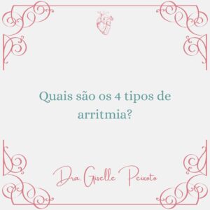 QUAIS SÃO OS 4 TIPOS DE ARRITMIA?